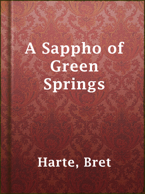 Title details for A Sappho of Green Springs by Bret Harte - Available